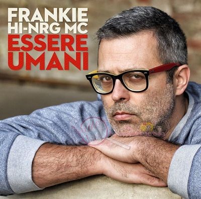 FRANKIE-HI-NRG-MC_cover-disco_-Essere-Umani