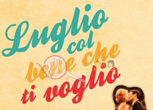 luglio-col-bene-che-ti-voglio | Il Vicolo delle News