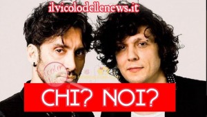 Ermal Meta e Fabrizio Moro 