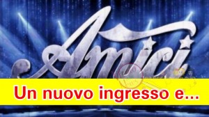 amici 18 nuovo ingresso