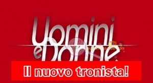 uomini e donne nuovo tronista