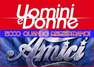 uomini e donne e amici registrazione