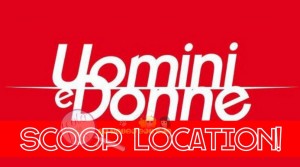 uomini e donne location scelta