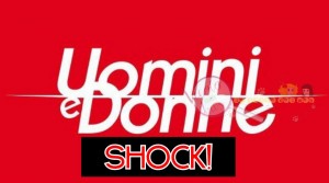 uomini e donne shock