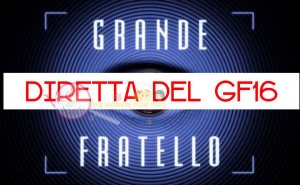 grande fratello 16 diretta