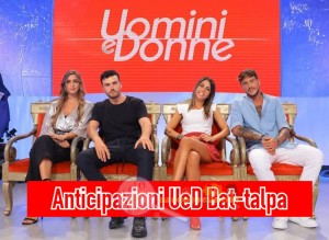 anticipazioni uomini e donne Bat talpa 1