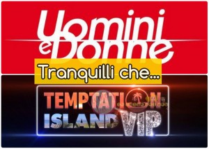 uomini e donne e Temptation Island