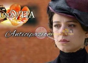 Una-Vita-Anticipazioni