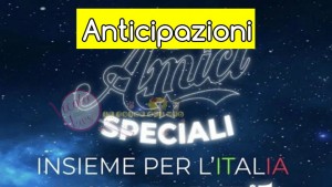 amici speciali anticipazioni