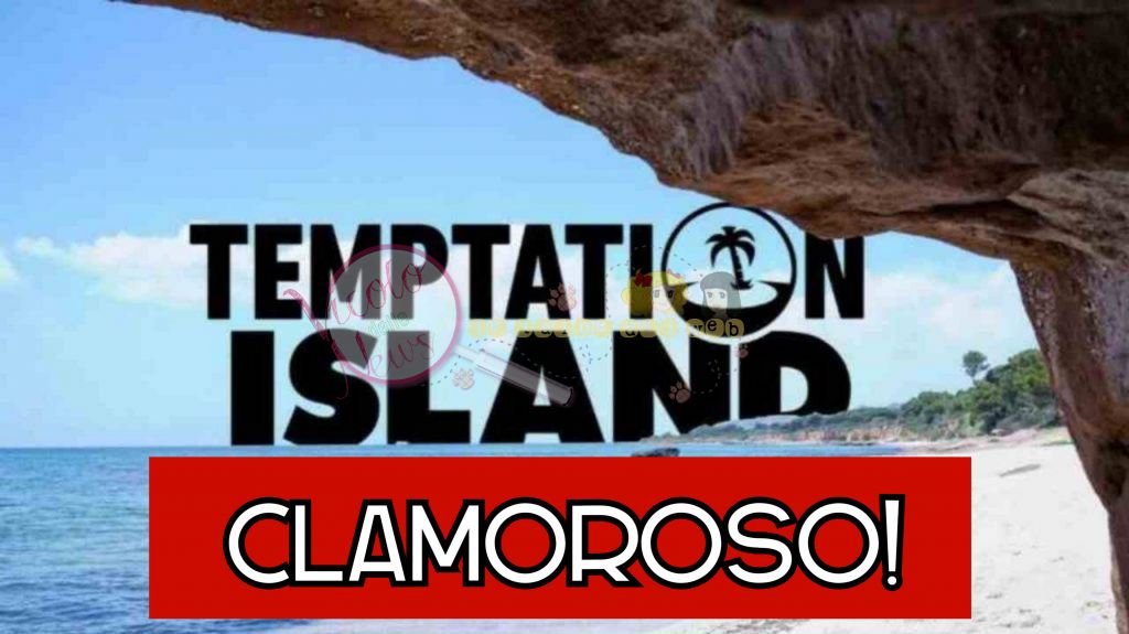 Temptation Island Clamoroso