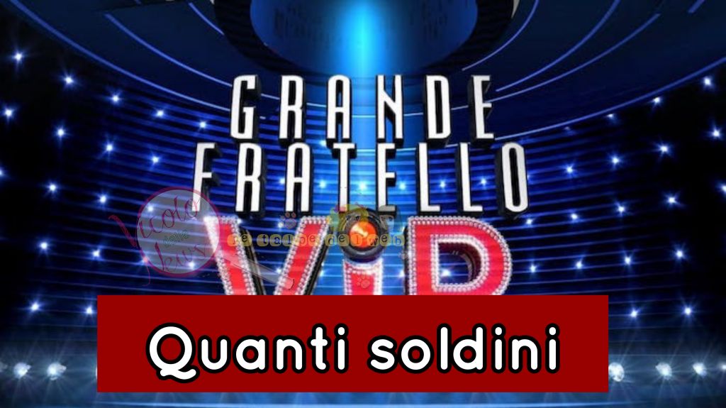 grande fratello vip soldi