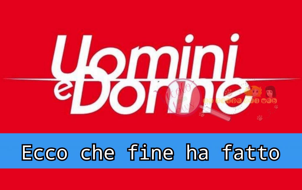 uomini e donne che fine