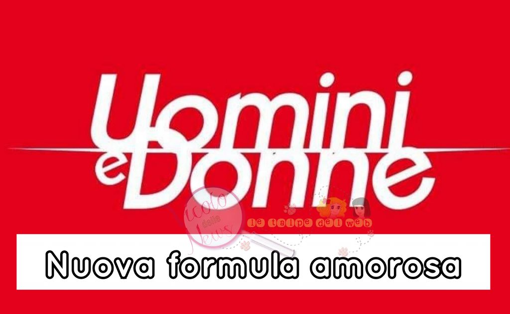 uomini e donne nuova formula