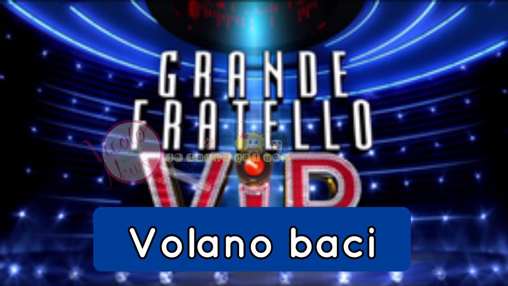 grande fratello vip baci