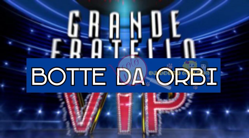 grande fratello vip botte